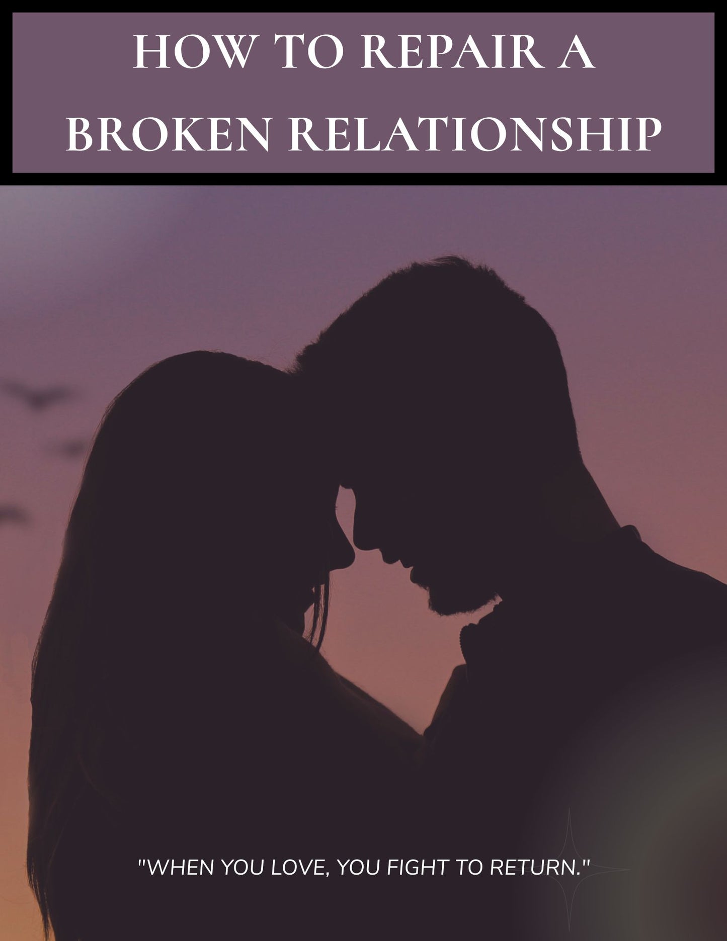 How to Repair a Broken Relationship with This Instant PDF eBook.