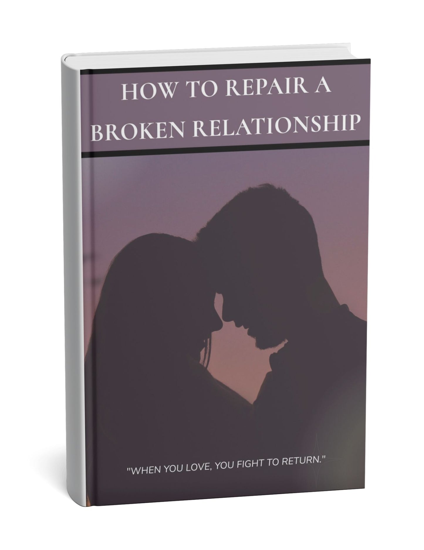 How to Repair a Broken Relationship with This Instant PDF eBook.